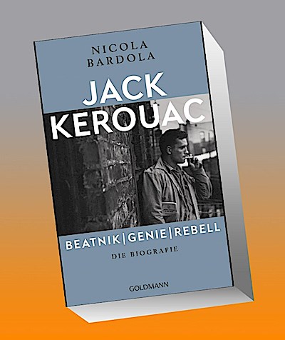 Jack Kerouac: Beatnik, Genie, Rebell