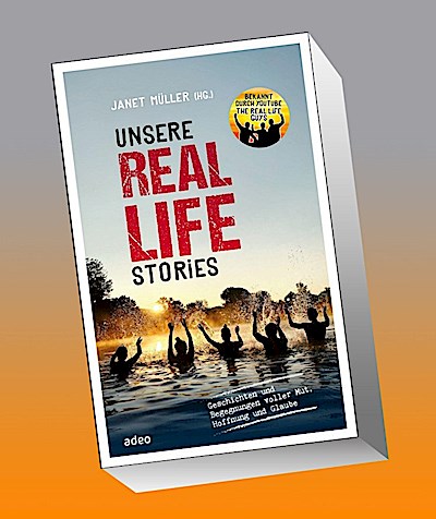 Unsere Real Life Stories