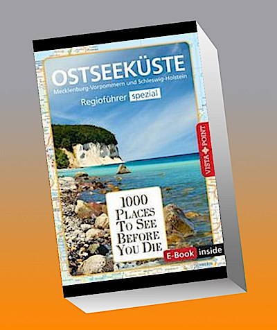 Reiseführer Ostseeküste. Regioführer inklusive Ebook. Ausflugsziele, Sehenswürdigkeiten, Restaurants & Hotels uvm.