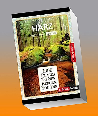 Reiseführer Harz. Regioführer inklusive Ebook. Ausflugsziele, Sehenswürdigkeiten, Restaurants & Hotels uvm.