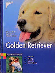 Golden Retriever. Auswahl, Haltung, Erziehung, Beschäftigung