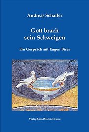 Gott brach sein Schweigen: Ein Gespräch mit Eugen Biser